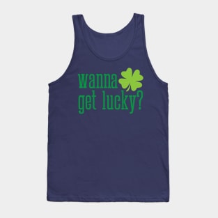 Wanna get lucky funny St. Valentine's Day shamrock t-shirt Tank Top